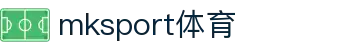 MK(体育科技有限公司)体育·官方网站